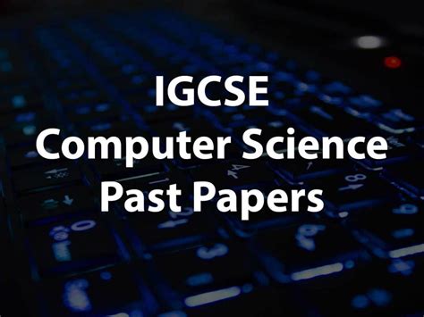Get latest cambridge igcse computer science past papers, marking schemes, specimen papers, examiner reports and grade thresholds. IGCSE Computer Science Past Papers