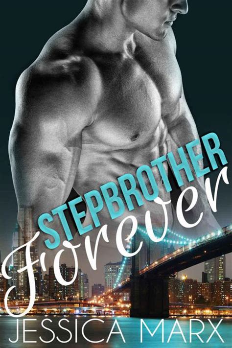 Stepbrother Forever A Stepbrother Romance Read Online Free Book By Marx Jessica At Readanybook