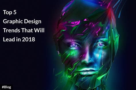 Top 5 Graphic Design Trends That Will Lead In 2018