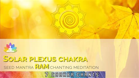 Powerful Solar Plexus Chakra Seed Mantra Ram Chants Youtube