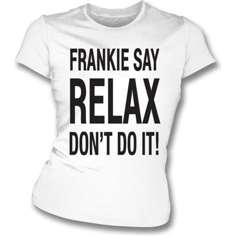 Frankie Says Relax Dont Do It Girls Slim Fit T Shirt
