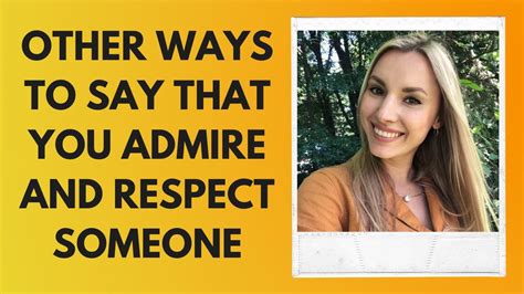Other Ways To Say Admire Or Respect Youtube
