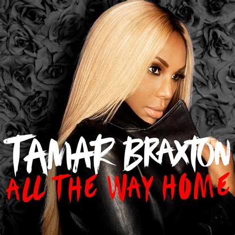 Tamar Braxton Premiered Her New Single All The Way Home Off Her New