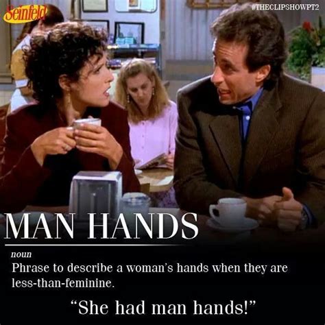 Man Hands Seinfeld Seinfeld Funny Seinfeld Quotes
