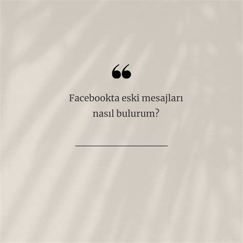 Facebookta Eski Mesajları Nasıl Bulurum Ne Demek Zıt Anlamı Eş