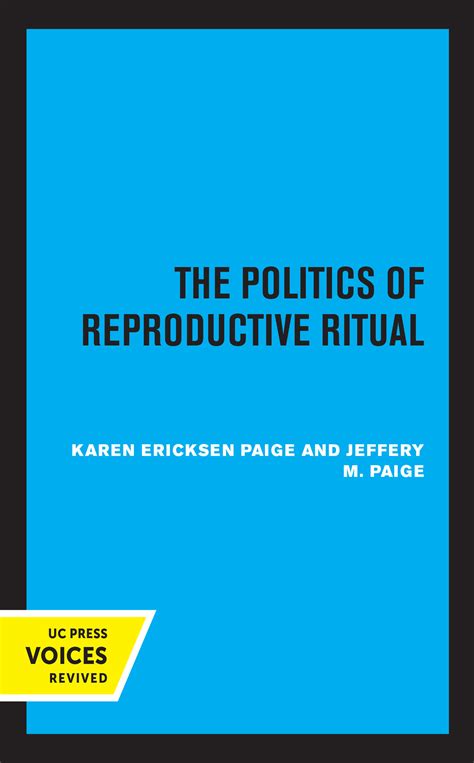 The Politics Of Reproductive Ritual By Jeffery M Paige Karen Ericksen Paige Paperback