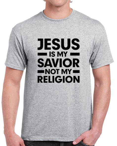 jesus is my savior not my religion religion t shirt