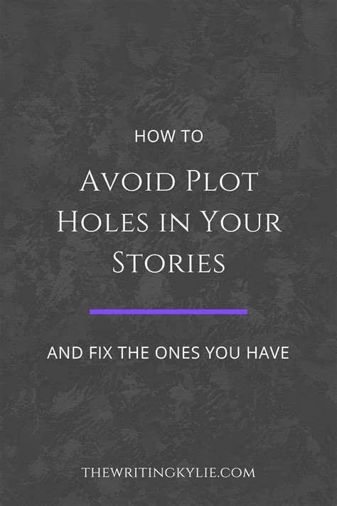 How To Avoid Plot Holes In Your Stories And Fix The Ones You Have — The Writing Kylie