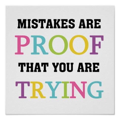 Mistakes Are Proof You Are Trying Poster Quotes For Kids