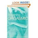 Becoming Orgasmic A Sexual And Personal Growth Program For Women Julia Heiman Joseph Ph D