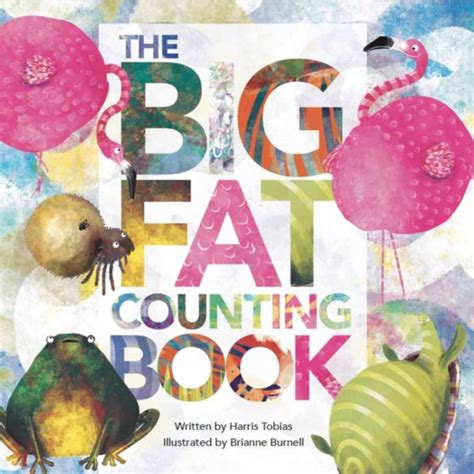 The Big Fat Counting Book By Harris Tobias Brianne Burnell Magicblox