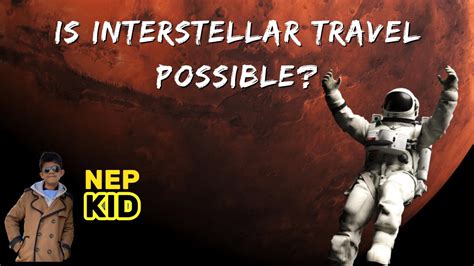 Is Interstellar Travel Possible Nepkid Pralen Youtube