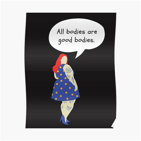 All Bodies Are Good Bodies Poster By Magicallove Redbubble