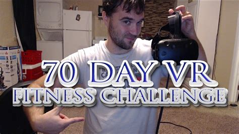 70 Day Vr Fitness Challenge The Beginning Youtube