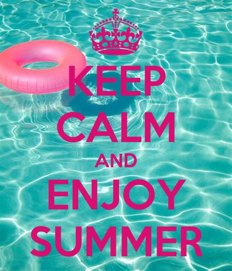 Keep Calm And Enjoy Summer Poster Fantasminatremenda Keep Calm O Matic