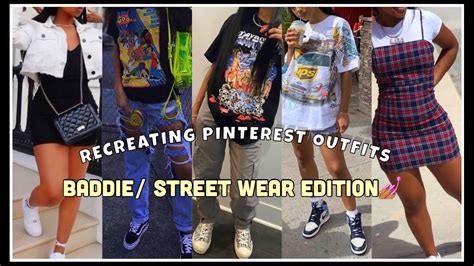 Recreating Pinterest Inspired Outfits Baddiestreetwear Edition Youtube