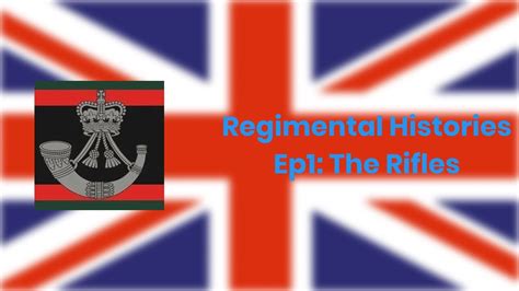 Regimental Histories Ep1 The History Of The Rifles Youtube