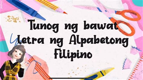 Filipino Grade 1 Quarter 2 Tunog Ng Bawat Letra Ng Alpabetong