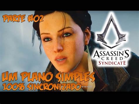 Assassin S Creed Syndicate Parte 02 Um Plano Simples Pt Br
