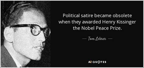 Below you will find our collection of inspirational, wise, and humorous old satirical quotes, satirical sayings, and satirical proverbs, collected over the years from a variety of sources. Tom Lehrer quote: Political satire became obsolete when ...