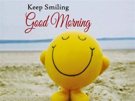 Keep Smiling Good Morning Images Morning Quotes Wish Hello Gud
