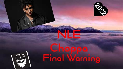 Nle Choppa Final Warning Slowed Youtube