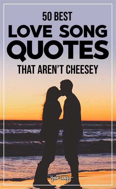 50 Best Love Song Quotes That Arent Corny Or Cheesy Love Song