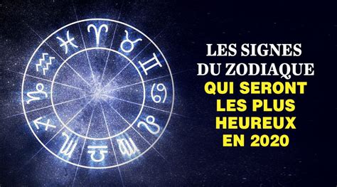 Sera Lann E La Plus Heureuse Pour Signes Du Zodiaque Astuces Sos