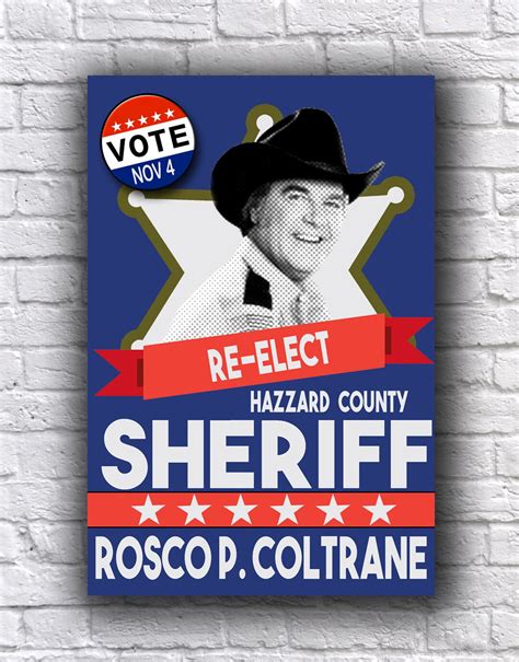 The Dukes Of Hazzard Re Elect Rosco P Coltrane For Hazzard County