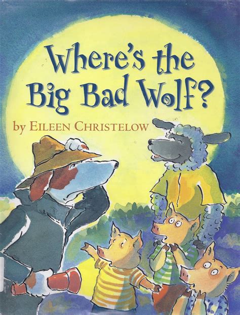 Excellent Kids Books Wheres The Big Bad Wolf By Eileen Christelow