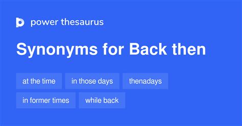 Back Then Synonyms 140 Words And Phrases For Back Then