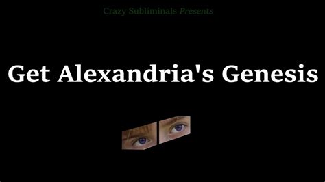 Get Alexandrias Genesis Subliminal Youtube