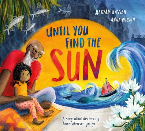 until you find the sun a story about discovering home wherever you go hassan maryam wilson