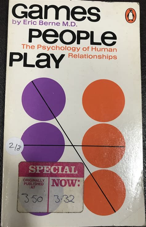 Games People Play The Psychology Of Human Relationships By Eric Berne