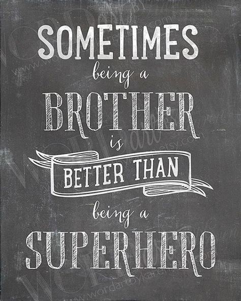 sometimes being a brother is better than being a superhero digital print 8 x 10 chalkboard