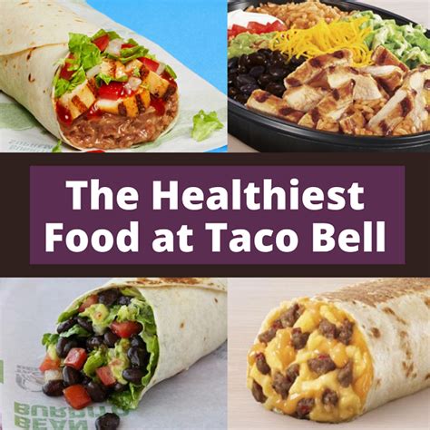 Whats The Healthiest Food At Taco Bell Find Out