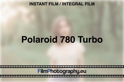 Polaroid 780 Turbo Guide For The Film