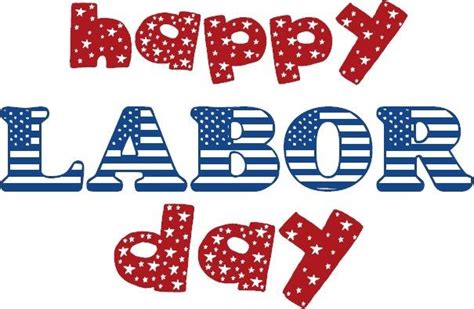 Happy Labor Day Holiday Labor Day Happy Labor Day Labor Day Quotes