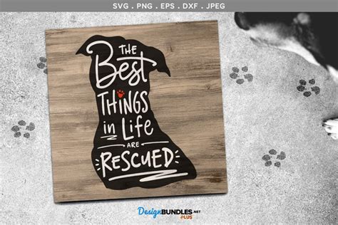 The Best Things In Life Are Rescued Svg File And Printable
