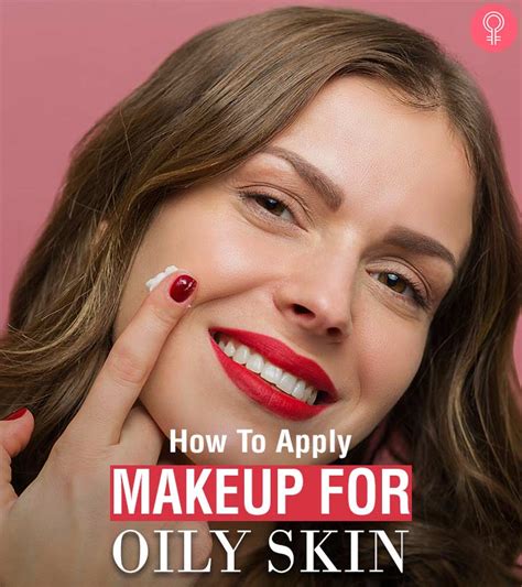 How To Put Makeup On Oily Skin Here An Oily Skin Expert Gives Us The