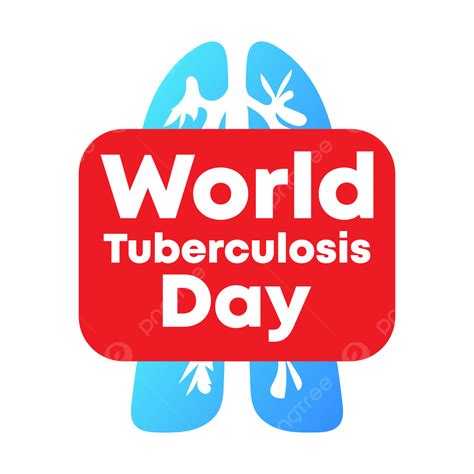 Tuberculosis Clipart Vector World Tuberculosis Day Vector Design Png