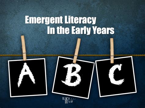 Emergent Literacy In The Early Years Classroom Teach The Tk Way