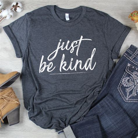 Just Be Kind T Shirt Graphic Tees For Women T Shirts With Sayings Inspirational T Shirts