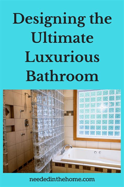 Designing The Ultimate Luxurious Bathroom Artofit