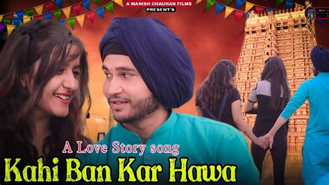 Kahi Ban Kar Hawa Cover Song Manish Chauhan Heart Touch Love