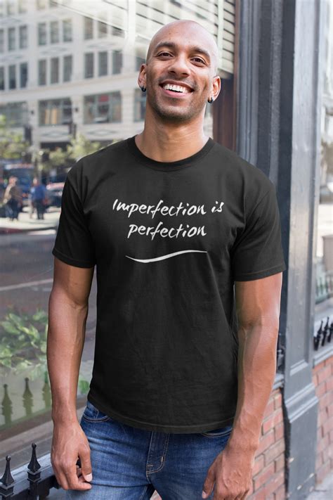 Imperfection Is Perfection Male Classic T Shirt Classic T Shirts