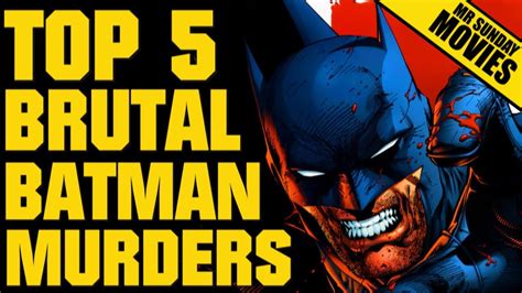Top 5 Brutal Batman Murders Youtube