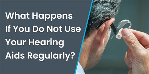 Intermittent Use Of Hearing Aids Has Consequences