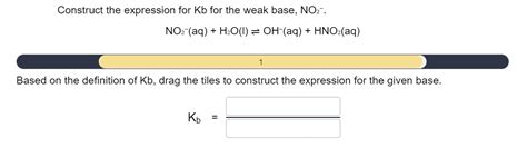 Solved Construct The Expression For Kb For The Weak Base
