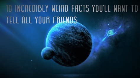 10 Weird Facts Youll Want To Tell All Your Friends Youtube